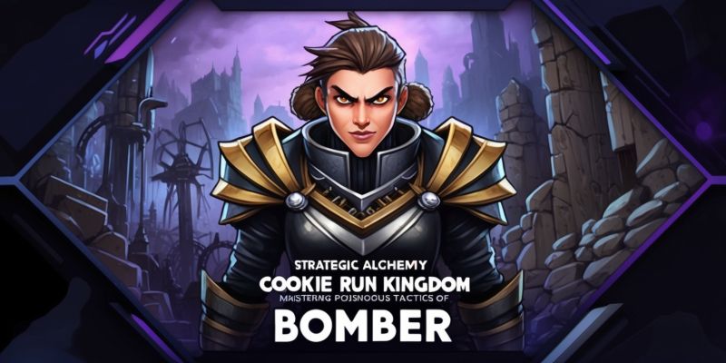 Strategic Alchemy: Mastering the Poisonous Tactics of Cookie Run Kingdom’s Bomber